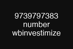 9739797383 number wbinvestimize