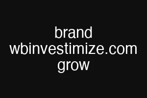 brand wbinvestimize.com grow
