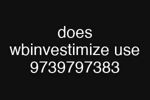 does wbinvestimize use 9739797383