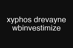 xyphos drevayne wbinvestimize