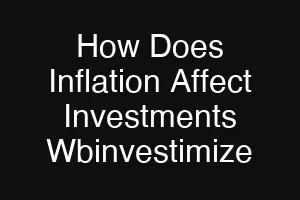How Does Inflation Affect Investments Wbinvestimize